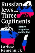 Russian Jews on Three Continents: Identity, Integration, and Conflict