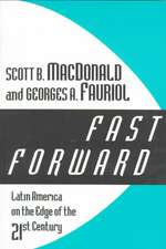 Fast Forward: Latin America on the Edge of the 21st Century