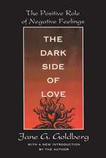 The Dark Side of Love: The Positive Role of Negative Feelings