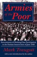 Armies of the Poor: Determinants of Working-class Participation in in the Parisian Insurrection of June 1848