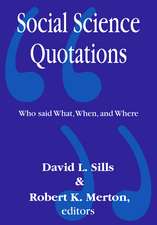 Social Science Quotations: Who Said What, When, and Where