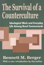 The Survival of a Counterculture: Ideological Work and Everyday Life among Rural Communards