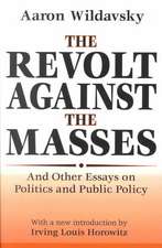 The Revolt Against the Masses: And Other Essays on Politics and Public Policy