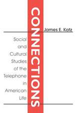 Connections: Social and Cultural Studies of the Telephone in American Life