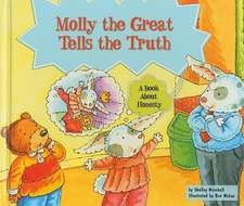 Molly the Great Tells the Truth: A Book about Honesty