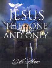 Jesus the One and Only - Bible Study Book