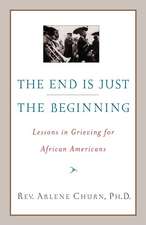 The End Is Just the Beginning: Lessons in Grieving for African Americans