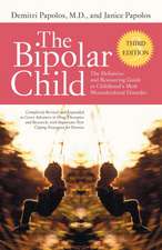 The Bipolar Child: The Definitive and Reassuring Guide to Childhood's Most Misunderstood Disorder