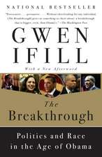 The Breakthrough: Politics and Race in the Age of Obama