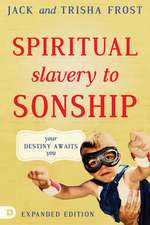 Spiritual Slavery to Spiritual Sonship: Your Destiny Awaits You