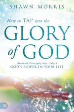 How to Tap Into the Glory of God