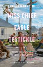 Memoirs of Miss Chief Eagle Testickle Vol. 2