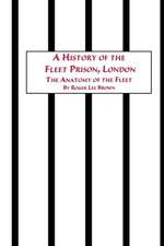 A History of the Fleet Prison, London the Anatomy of the Fleet