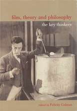 Film, Theory, and Philosophy: The Key Thinkers