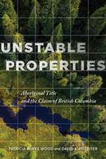 Unstable Properties: Aboriginal Title and the Claim of British Columbia