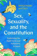 Sex, Sexuality, and the Constitution: Enshrining the Right to Sexual Autonomy in Japan