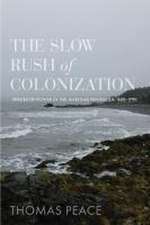 The Slow Rush of Colonization: Spaces of Power in the Maritime Peninsula, 1680–1790