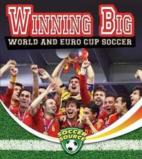 Winning Big: World and Euro Cup Soccer