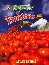 The Biography of Tomatoes