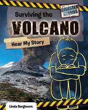 Surviving the Volcano: Hear My Story