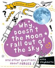 Why Doesn't the Moon Fall Out of the Sky?