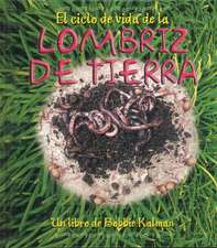 El Ciclo de Vida de la Lombriz de Tierra