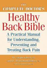 The Complete Doctor's Healthy Back Bible: A Practical Manual for Understanding, Preventing and Treating Back Pain