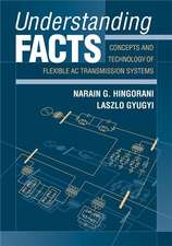 Understanding FACTS – Concepts and Technology of Flexible AC Transmission Systems