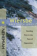 Nehemiah: Standing Firm in the Face of Opposition