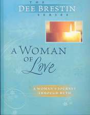 A Woman of Love: Using Our Gift for Intimacy