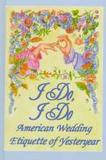 I Do, I Do: American Wedding Etiquette of Yesteryear