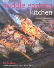 Middle Eastern Kitchen: A Book of Essential Ingredients with Over 150 Authentic Recipes