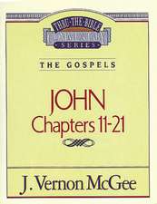 Thru the Bible Vol. 39: The Gospels (John 11-21)