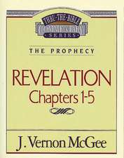 Thru the Bible Vol. 58: The Prophecy (Revelation 1-5)