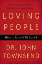 Loving People: How to Love and Be Loved