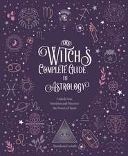 The Witch's Complete Guide to Astrology