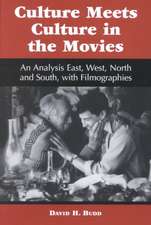 Culture Meets Culture in the Movies: An Analysis East, West, North and South, with Filmographies