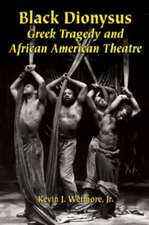 Black Dionysus: Greek Tragedy and African American Theatre