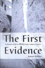 The First Evidence: A Memoir of Life in Iraq Under Saddam Hussein