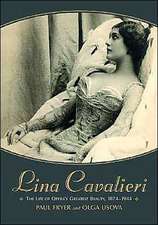 Lina Cavalieri: The Life of Opera's Greatest Beauty, 1874-1944