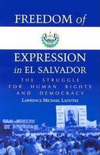 Freedom of Expression in El Salvador: The Struggle for Human Rights and Democracy