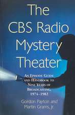 The CBS Radio Mystery Theater: An Episode Guide and Handbook to Nine Years of Broadcasting, 1974-1982