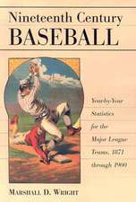 Nineteenth Century Baseball: "Year-by-year Statistics for the Major League Teams, 1871 Through 1900"