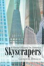 Skyscrapers: A Social History of the Very Tall Building in America