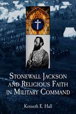 Stonewall Jackson and Religious Faith in Military Command