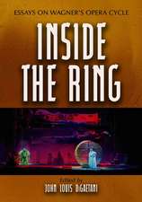 Inside the Ring: Essays on Wagner's Opera Cycle