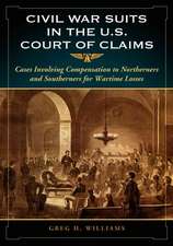 Civil War Suits in the U.S. Court of Claims: "Cases Involving Compensation to Northerners and Southerners"