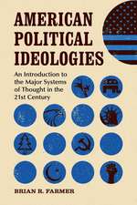 American Political Ideologies: An Introduction to the Major Systems of Thought in the 21st Century