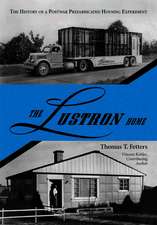 The Lustron Home: The History of a Postwar Prefabricated Housing Experiment