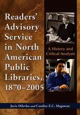 Reader's Advisory Service in North American Public Libraries 1870-2005: A History and Critical Analysis